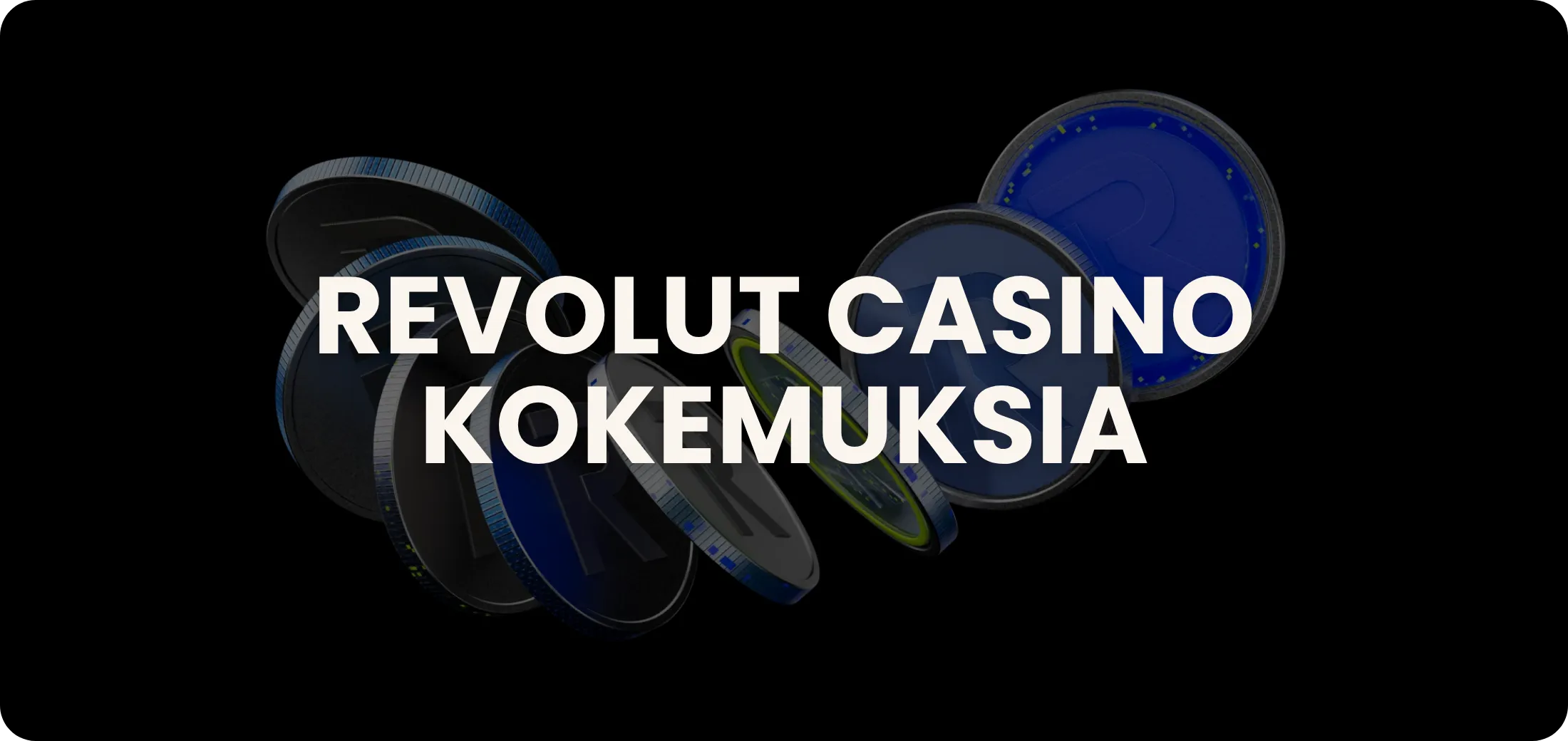 Revolut casino kokemuksia — suomalaisten pelaajien palaute